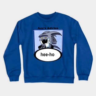 Ace's Advice - Hee Ho Version Crewneck Sweatshirt